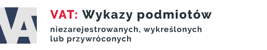 Przejdź do wykazów podmiotów niezarejestrowanych, wykreślonych lub przywróconych