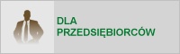 Przejdź do Informacji dla przedsiębiorców. Link otwiera okno w serwisie zewnętrznym.