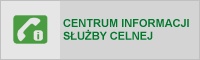 Przejdź do strony Centrum Informacji Służby Celnej. Link otwiera okno w serwisie zewnętrznym.