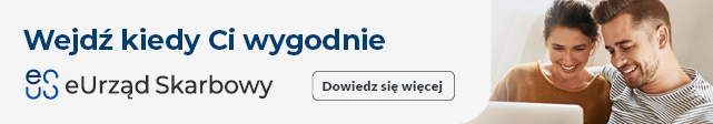 przejdź do informacji nt. e-Urząd Skarbowy (link otwiera nowe okno w innym serwisie)