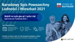 Plakat Narodowego Spisu Powszechnego - u góry napis: Narodowy Spis Powszechny Ludności i Mieszkań 2021 - ikona plus minus razy dziel - i napis: Liczymy się dla Polski. Poniżej baner z napisem: Wejdź na spis.gov.pl i spisz się. Spis trwa od 1 kwietnia 2021 r. Poniżej czwórka uśmiechiętych osób, ikony i logo GUS/NSP