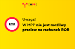 Na żółtym tle napis Uwaga ! W MPP nie jest możliwy przelew na rachunek ROR