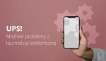 Grafika dekoracyjna: UPS możliwe problemy z łącznością telefoniczną 