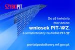 Grafika promująca kampanie informacyjną rozliczeń podatkowych pt. SzybkiPit w tym napis „Do 16 kwietnia złóż online wniosek PIT-WZ, a urząd rozliczy za ciebie PIT-37